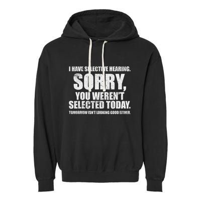 I Have Selective Hearing Garment-Dyed Fleece Hoodie