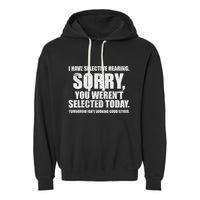 I Have Selective Hearing Garment-Dyed Fleece Hoodie