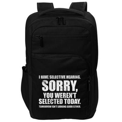 I Have Selective Hearing Impact Tech Backpack
