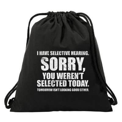I Have Selective Hearing Drawstring Bag