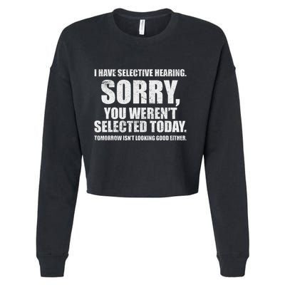 I Have Selective Hearing Cropped Pullover Crew