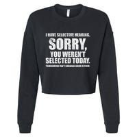 I Have Selective Hearing Cropped Pullover Crew