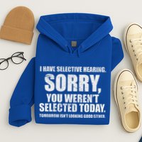 I Have Selective Hearing Hoodie