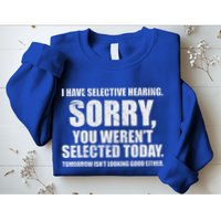 I Have Selective Hearing Sweatshirt