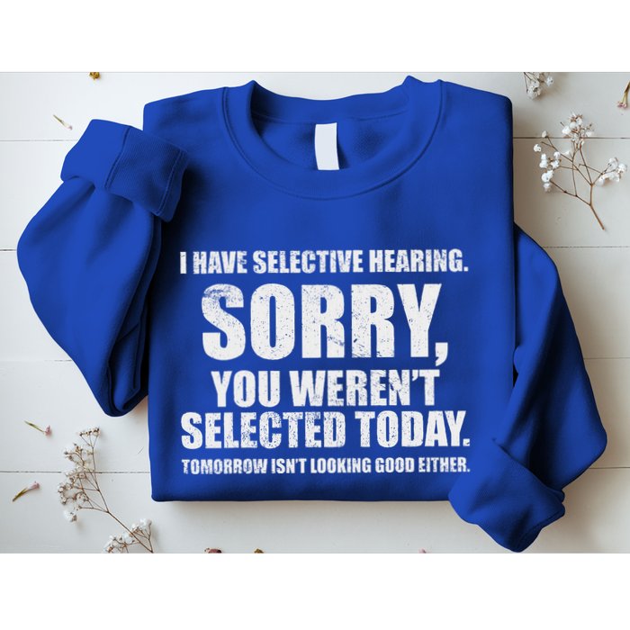 I Have Selective Hearing Sweatshirt