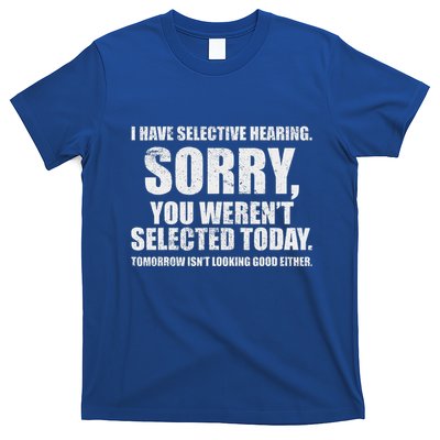 I Have Selective Hearing T-Shirt