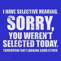 I Have Selective Hearing T-Shirt