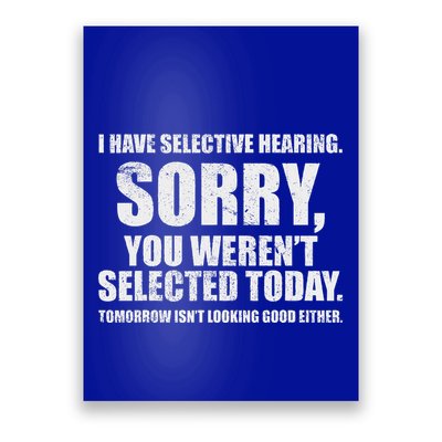 I Have Selective Hearing Poster