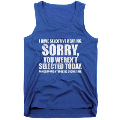 I Have Selective Hearing Tank Top
