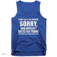 I Have Selective Hearing Tank Top