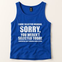 I Have Selective Hearing Tank Top