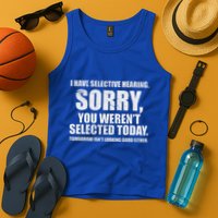 I Have Selective Hearing Tank Top
