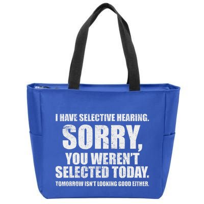 I Have Selective Hearing Zip Tote Bag