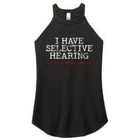 I Have Selective Hearing Sorry You WerenT Selected Funny Women's Perfect Tri Rocker Tank