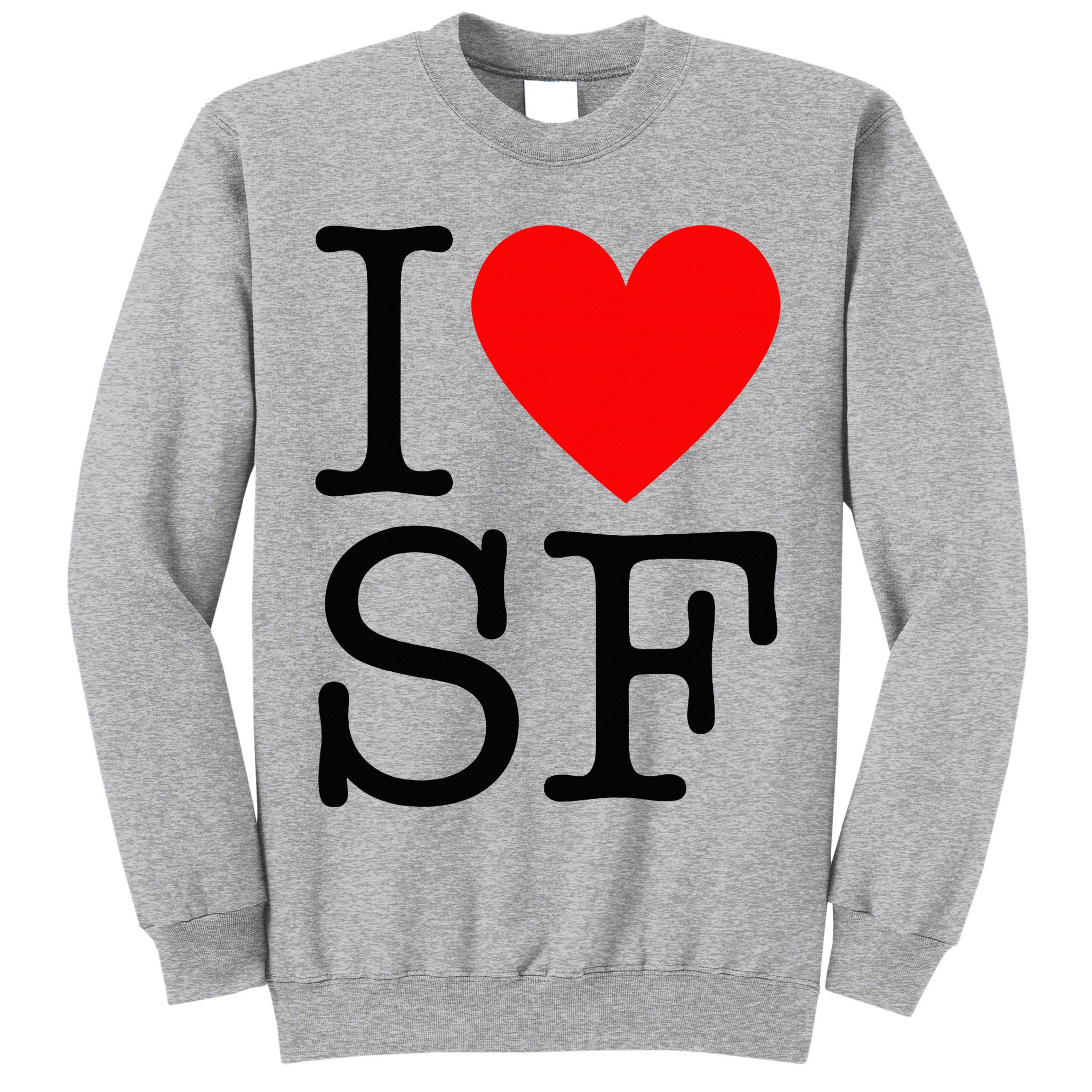I Heart San Francisco I Love Sf Tall Sweatshirt
