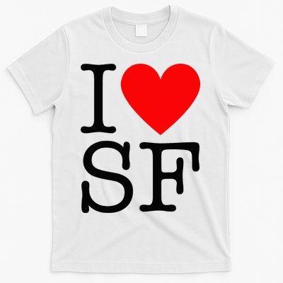 I Heart San Francisco I Love Sf T-Shirt