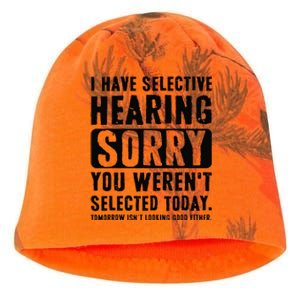 I Have Selective Hearing Sorry You WerenT Selected Funny Kati - Camo Knit Beanie