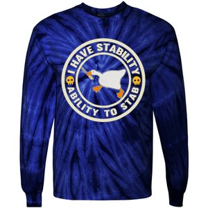 I Have Stability Ability To Stab Funny Goose Silly Humor Tie-Dye Long Sleeve Shirt