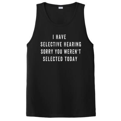 I Have Selective Hearing You Were Not Selected Funny PosiCharge Competitor Tank