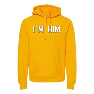 I’M Him School Pride Cute Gag Funny Fan Premium Hoodie