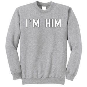 I’M Him School Pride Cute Gag Funny Fan Tall Sweatshirt