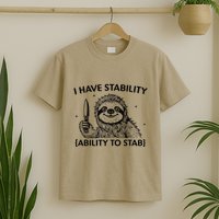 I Have Stability Ability To Stab Funny Sloth Lover T-Shirt