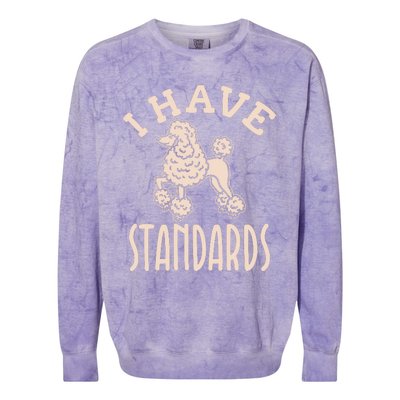 I Have Standards Poodle Standard Poodle Colorblast Crewneck Sweatshirt