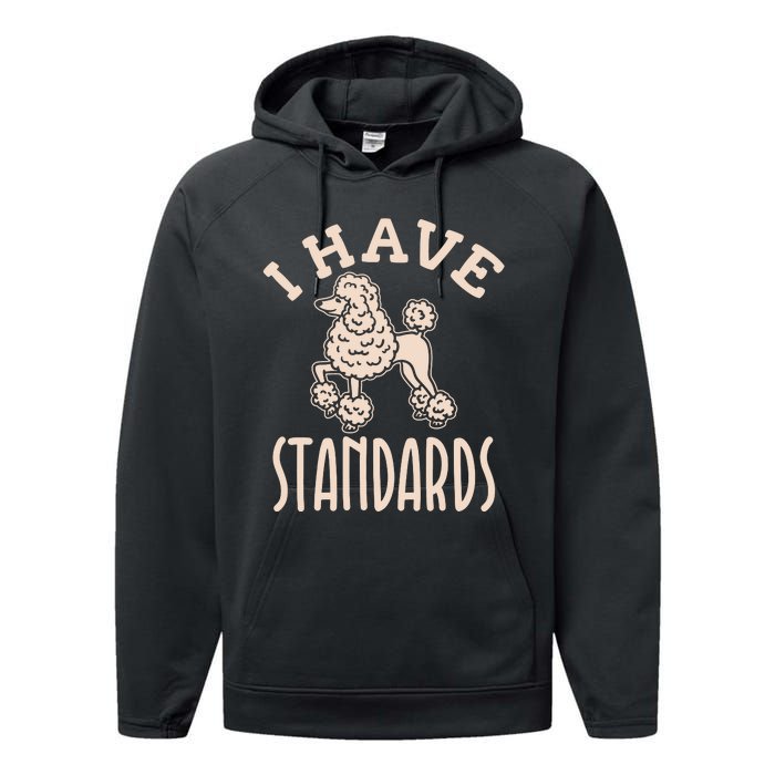 I Have Standards Poodle Standard Poodle Performance Fleece Hoodie