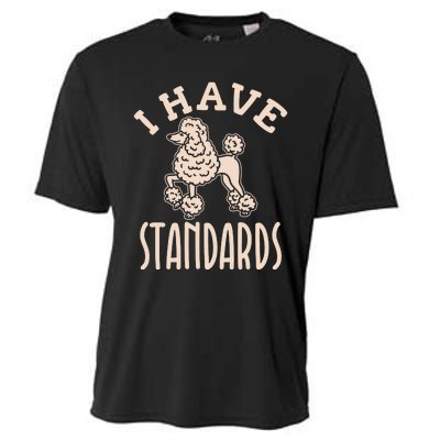 I Have Standards Poodle Standard Poodle Cooling Performance Crew T-Shirt