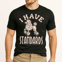 I Have Standards Poodle Standard Poodle Performance Shirt