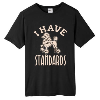 I Have Standards Poodle Standard Poodle Tall Fusion ChromaSoft Performance T-Shirt