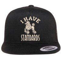 I Have Standards Poodle Standard Poodle Flat Bill Trucker Hat