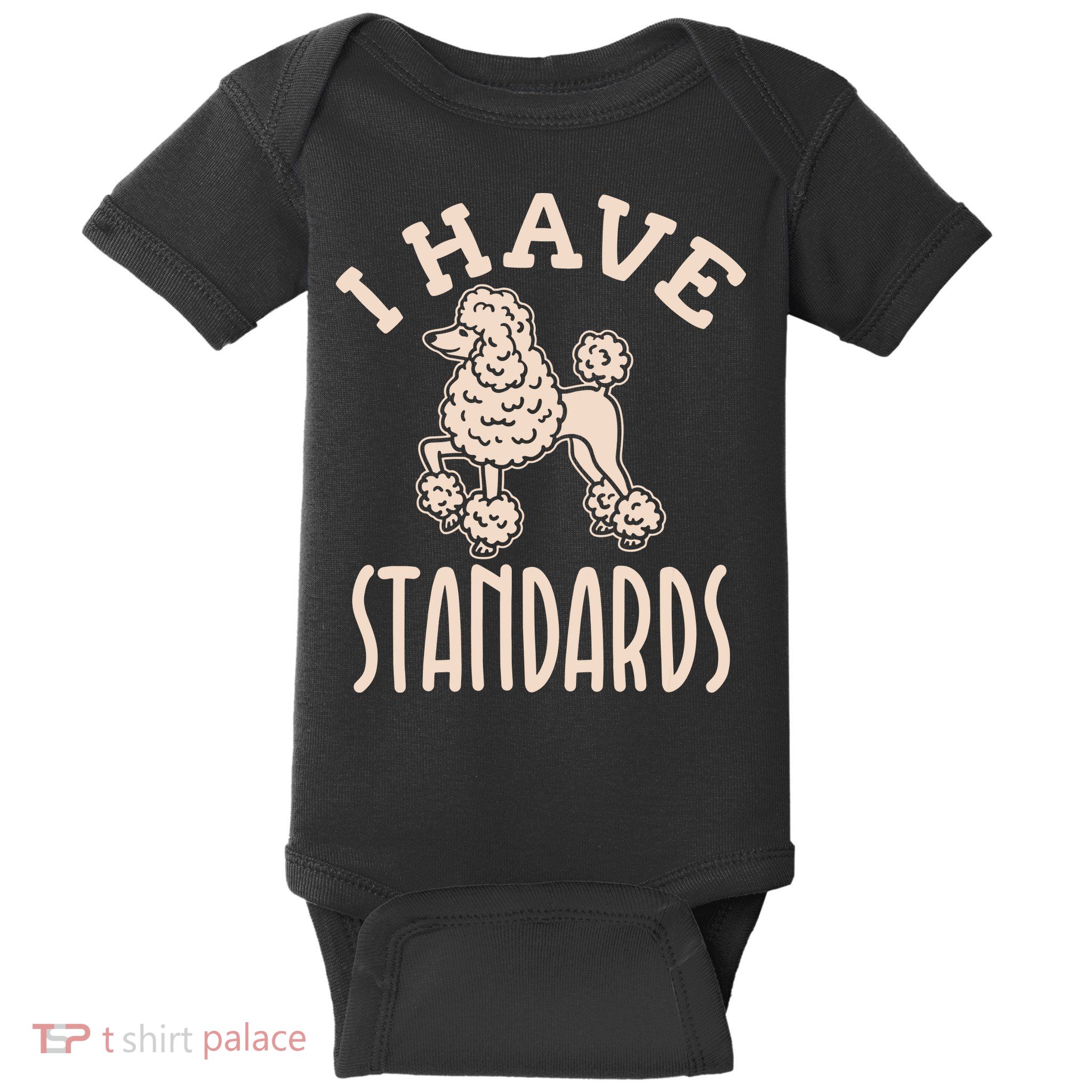 I Have Standards Poodle Standard Poodle Baby Bodysuit