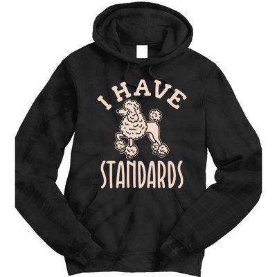 I Have Standards Poodle Standard Poodle Tie Dye Hoodie