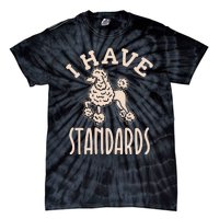 I Have Standards Poodle Standard Poodle Tie-Dye T-Shirt