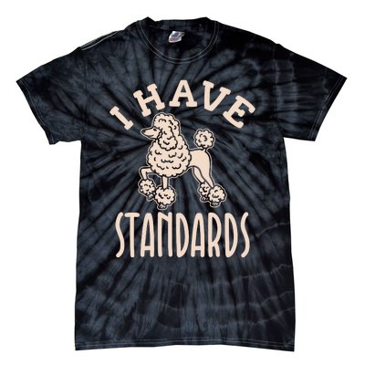 I Have Standards Poodle Standard Poodle Tie-Dye T-Shirt