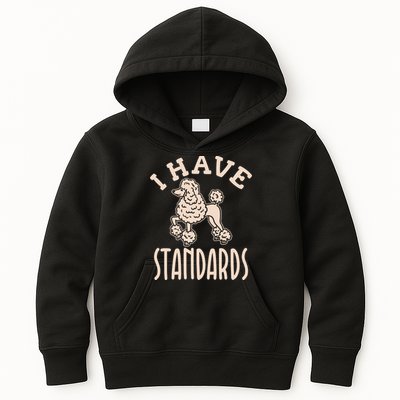 I Have Standards Poodle Standard Poodle Kids Hoodie