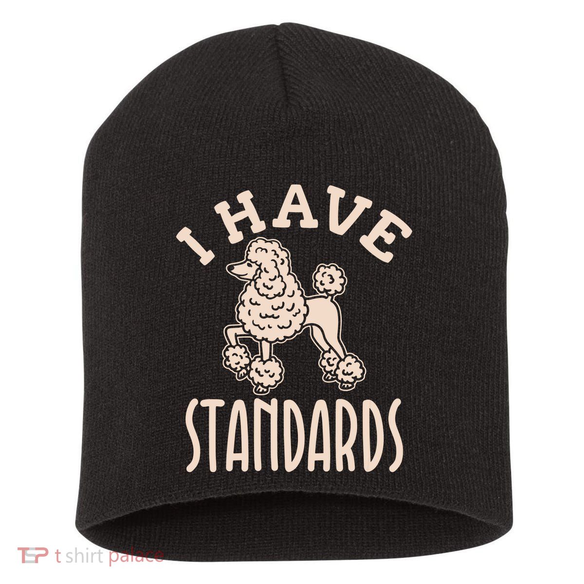 I Have Standards Poodle Standard Poodle Short Acrylic Beanie