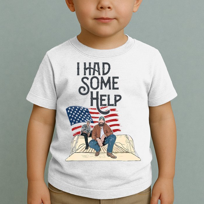 I Had Some Help Malone Post Toddler T-Shirt
