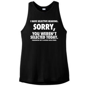 I Have Selective Hearing Sorry You WerenT Selected Today Ladies PosiCharge Tri-Blend Wicking Tank