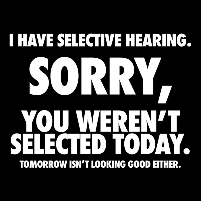 I Have Selective Hearing Sorry You WerenT Selected Today Impact Tech Backpack