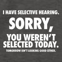 I Have Selective Hearing Sorry You WerenT Selected Today Vector Backpack