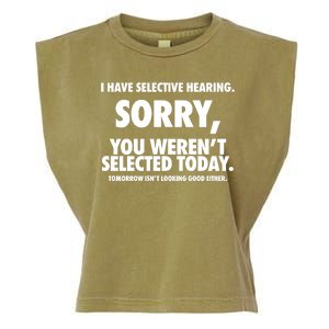 I Have Selective Hearing Sorry You WerenT Selected Today Garment-Dyed Women's Muscle Tee