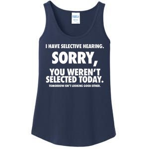 I Have Selective Hearing Sorry You WerenT Selected Today Ladies Essential Tank