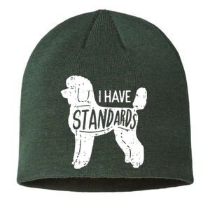 I Have Standards Poodle Funny Humor Pet Dog Lover Owner Gift Sustainable Beanie