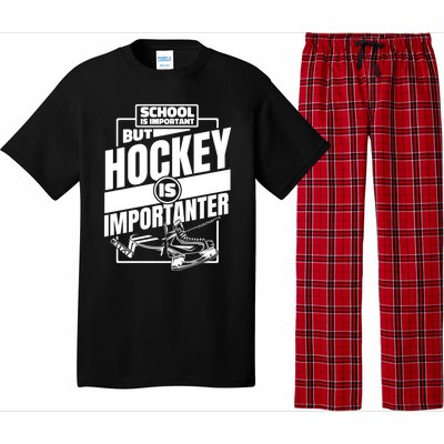 Ice Hockey School Is Important But Hockey Is Importanter Meaningful Gift Pajama Set