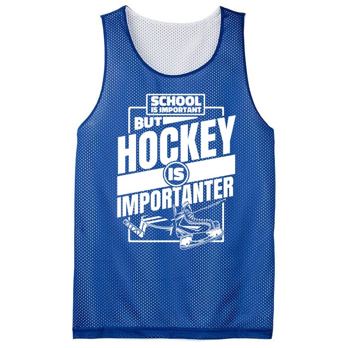 Ice Hockey School Is Important But Hockey Is Importanter Meaningful Gift Mesh Reversible Basketball Jersey Tank