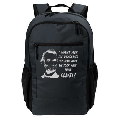 I Haven't Seen Democrats This Mad Since We Took Away Their Slaves With A Lincoln Daily Commute Backpack