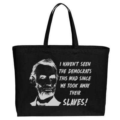 I Haven't Seen Democrats This Mad Since We Took Away Their Slaves With A Lincoln Cotton Canvas Jumbo Tote