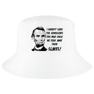 I Haven't Seen Democrats This Mad Since We Took Away Their Slaves With A Lincoln Cool Comfort Performance Bucket Hat